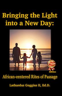 Bringing the Light Into A New Day: African Centered Rites of Passage